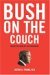 Bush on the Couch